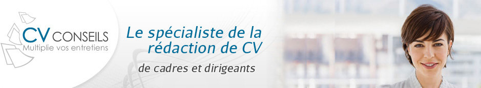 CV Conseils : Le spécialiste de la rédaction de CV et de lettre de motivation pour cadres et dirigeants